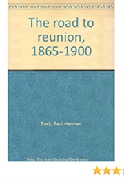 The Road to Reunion, 1865-1900 (Paul Herman Buck)