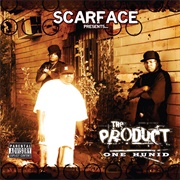 Scarface - The Product - One Hunid