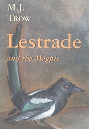 Lestrade and the Magpie (M.J. Trow)