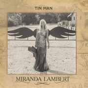 Tin Man - Miranda Lambert