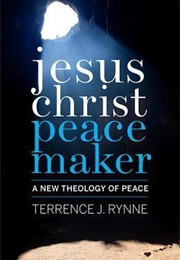 Jesus Christ Peacemaker (Rynne, Terrence J.)