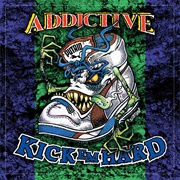 Addictive - Kick 'em Hard