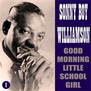 Good Morning Little Schoolgirl - Sonny Boy Williamson