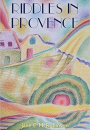 Riddles in Provence (Jane E.M. Robinson)