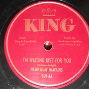 I'm Waiting Just for You - Hawkshaw Hawkins
