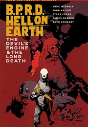 B.P.R.D.: Hell on Earth Vol. 4: The Devil's Engine & the Long Death (Mike Mignola, John Arcudi)