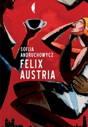 Felix Austria (Sofia Andrukhovych)