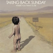 Where You Want to Be (Taking Back Sunday, 2004)