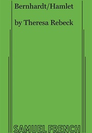 Bernhardt/Hamlet (Theresa Rebeck)