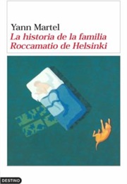 La Historia De La Familia Roccamatio De Helsinki (Yann Martel)