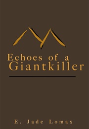 Echoes of a Giantkiller (E. Jade Lomax)