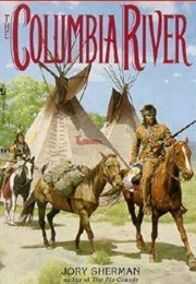 The Columbia River (Jory Sherman)