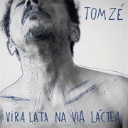 Vira Lata Na via Láctea (Tom Zé, 2014)