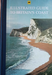 Illustrated Guide to Britain&#39;s Coast (AA)