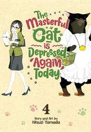 The Masterful Cat Is Depressed Again Today Vol. 4 (Hitsuzi Yamada)