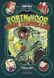 Robin Hood, Time Traveler: A Graphic Novel (Benjamin Harper)