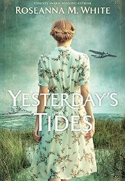 Yesterday's Tides (Roseanna M. White)