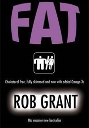 Fat (Rob Grant)
