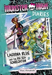 Monster High Diaries: Lagoona Blue and the Big Sea Scarecation (Nessi Monstrata)
