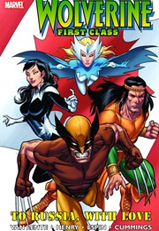 Wolverine: First Class (2008); Vol. 2: To Russia, With Love (Fred Van Lente)