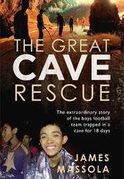 The Great Cave Rescue (James Massola)