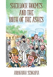 Sherlock Holmes and the Birth of the Ashes (Arunabha Sengupta)