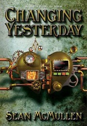 Changing Yesterday (Sean McMullen)
