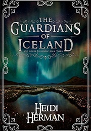 The Guardians of Iceland and Other Icelandic Folk Tales (Heidi Herman)