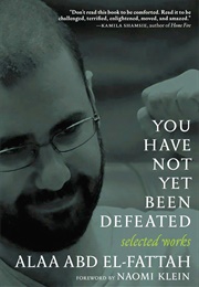 You Have Not Yet Been Defeated (Alaa Abd El-Fattah)