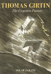 Thomas Girtin: The Forgotten Painter (Oscar Zarate)
