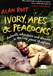 Ivory, Apes and Peacocks (Alan Root)