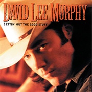 Every Time I Get Around You - David Lee Murphy