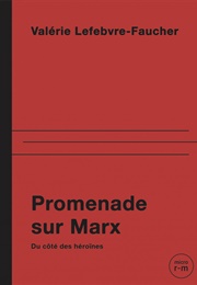 Promenade Sur Marx (Valérie Lefebvre-Faucher)