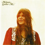 Melanie - Gather Me