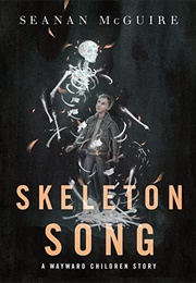 Skeleton Song (Seanan McGuire)