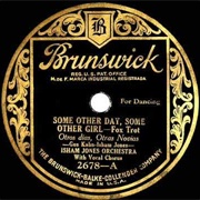 Some Other Day, Some Other Girl - Isham Jones