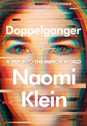 Doppelganger: A Trip Into the Mirror World (Naomi Klein)