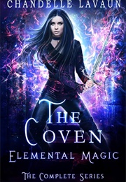 Elemental Magic: The Complete Series (Chandelle Lavaun)