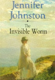 The Invisible Worm (Jennifer Johnston)