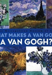 What Makes a Van Gogh a Van Gogh? (Muhlberger, Richard)