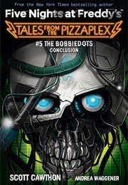 The Bobbiedots Conclusion (Scott Cawthon, Andrea Waggener)
