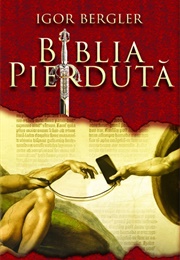 Biblia Pierduta (The Lost Bible) (Igor Bergler)