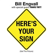 Here&#39;s Your Sign (Get the Picture) - Bill Engvall