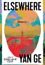 Elsewhere: Stories (Yan Ge)