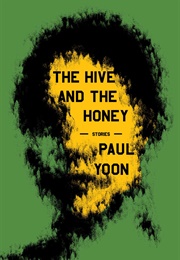 The Hive and the Honey (Paul Yoon)