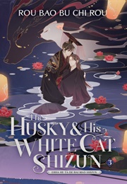 Husky and His White Cat Shizun Vol. 3 (Rou Bao Bu Chi Rou)