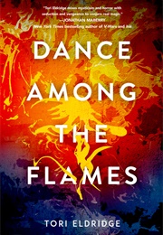 Dance Among the Flames (Tori Eldridge)