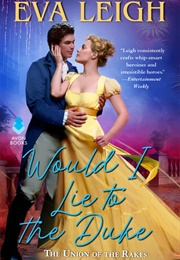 Would I Lie to the Duke (Eva Leigh)