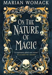 On the Nature of Magic (Marian Womack)