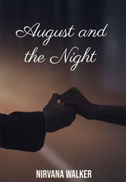 August and the Night (Nirvana Walker)